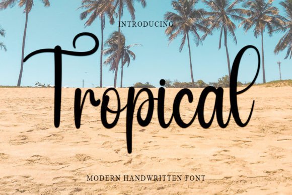 Tropical: A Handwritten Font with Timeless Elegance